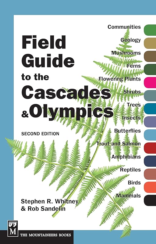 Field Guide to the Cascades and Olympics by Rob Sandelin