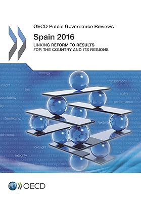 OECD Public Governance Reviews: Spain 2016 Linking Reform to Results for the Country and its Regions