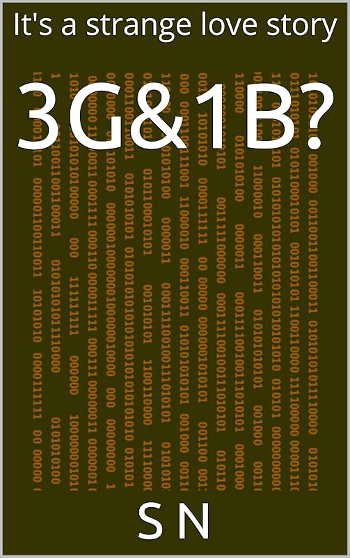 3G&1B?: It's a strange love story by S N