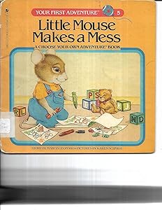 Little Mouse Makes a Mess (Your First Adventure, No 5)
