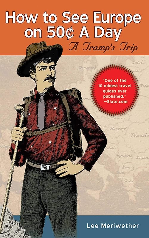 How To See Europe on 50¢ a Day: A Tramp's Trip by Lee Meriwether