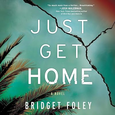Just Get Home: a thriller