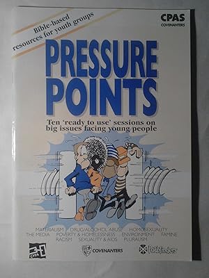 Pressure Points: Ready to Use Sessions on 10 Big Issues Facing Young People Today (Bible-based Resource for Youth Groups)
