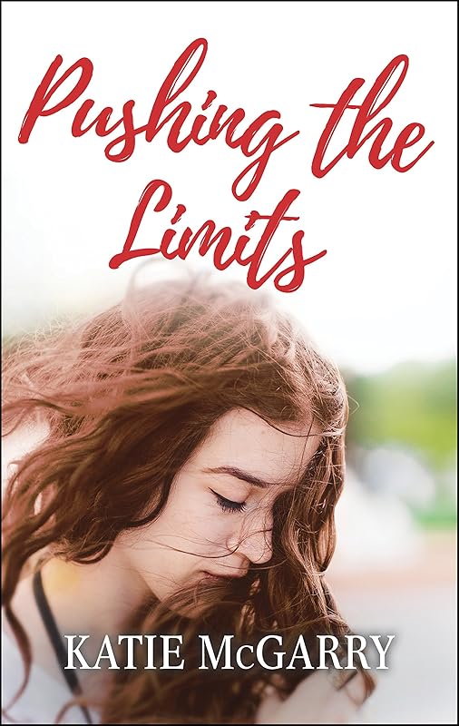 Pushing the Limits by Katie McGarry