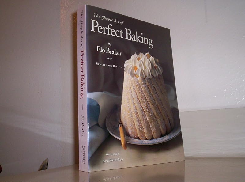 The Simple Art of Perfect Baking by Flo Braker