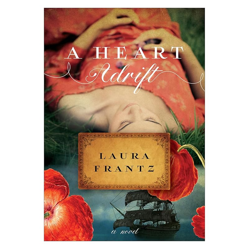 A Heart Adrift: A Novel by Laura Frantz