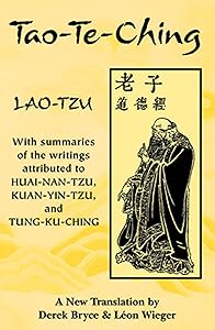 Tao-Te-Ching: With summaries of the writings attributed to Huai-Nan-Tzu, Kuan-Yin-Tzu and Tung-Ku-Ching