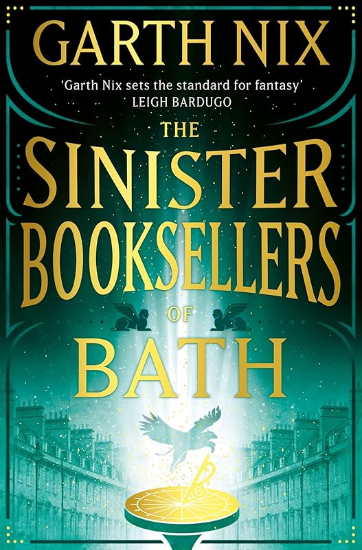 The Sinister Booksellers of Bath by Garth Nix
