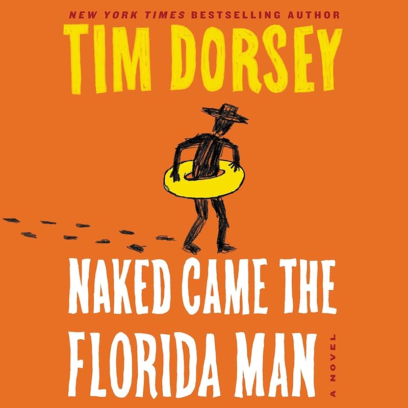 Naked Came the Florida Man: A Novel by Tim Dorsey