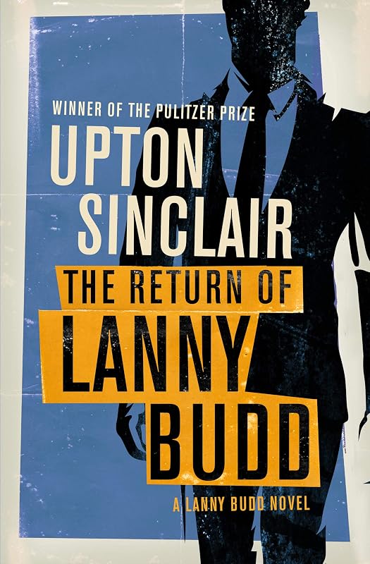 The Return of Lanny Budd (The Lanny Budd Novels) by Upton Sinclair