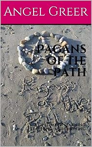 Pagans of the Path: A lifetime of Learning, Teaching, and Growing.