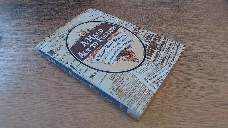 A Hard Act to Follow: A Music Hall Review by Peter Leslie