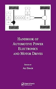 Handbook of Automotive Power Electronics and Motor Drives (Electrical and Computer Engineering 125) by Ali Emadi
