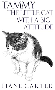 Tammy The Little Cat With A Big Attitude by Liane Carter