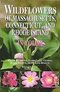 Wildflowers of Massachusetts, Connecticut, and Rhode Island in Color by William Chapman