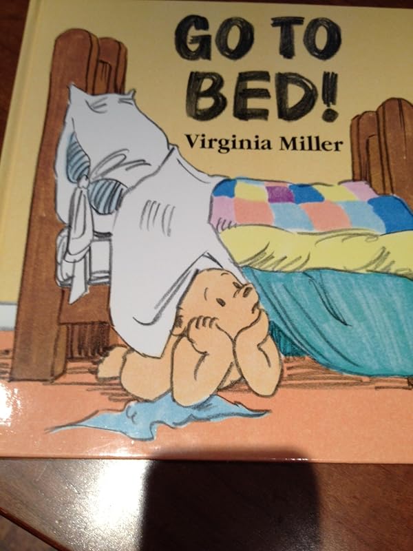Go to bed! by Virginia Miller