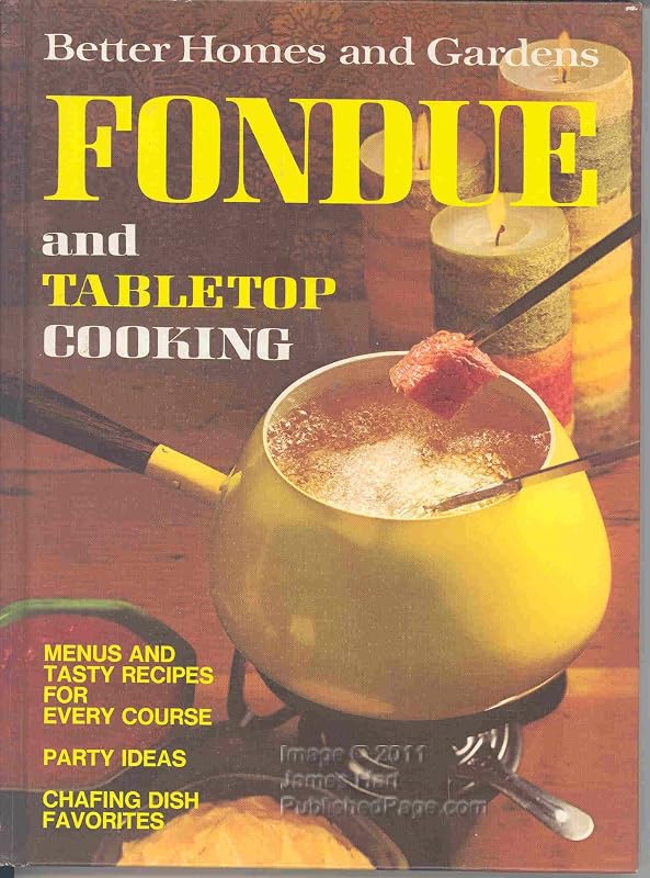 Better Homes and Gardens Fondue and Tabletop Cooking by Nancy Morton