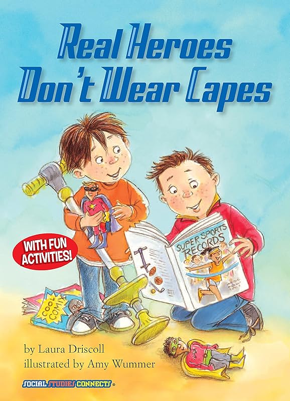 Real Heroes Don't Wear Capes (Social Studies Connects) by Laura Driscoll