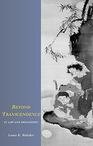 Beyond Transcendence in Law and Philosophy (Birkbeck Law Press) by Louis E. Wolcher