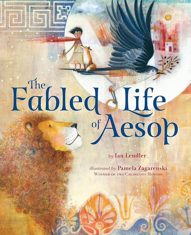 The Fabled Life of Aesop: The extraordinary journey and collected tales of the world's greatest storyteller by Ian Lendler