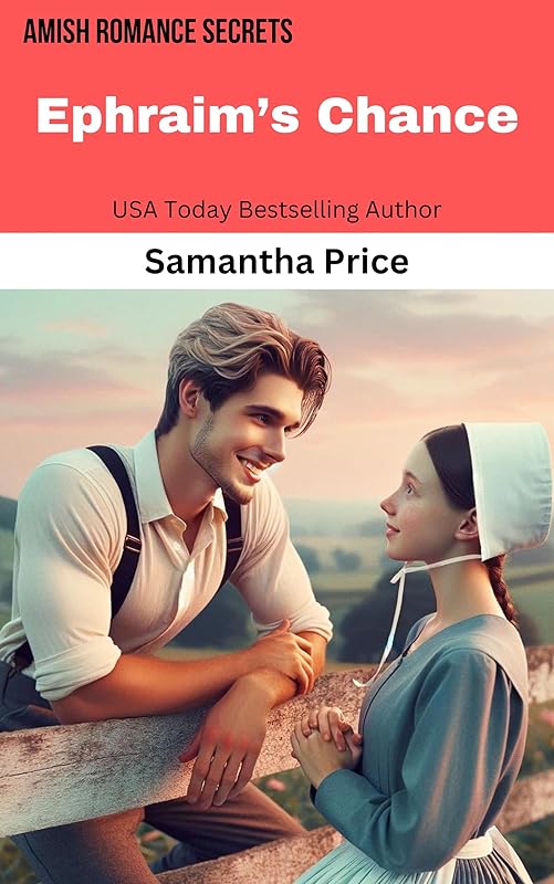 Ephraim's Chance: Amish Romance Novella (Amish Romance Secrets Book 4) by Samantha Price