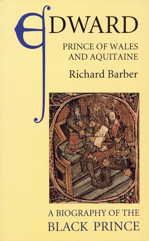 Edward, Prince of Wales and Aquitaine by Richard Barber