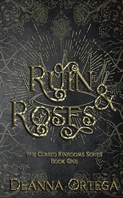 Ruin and Roses (Cursed Kingdoms Book 1)