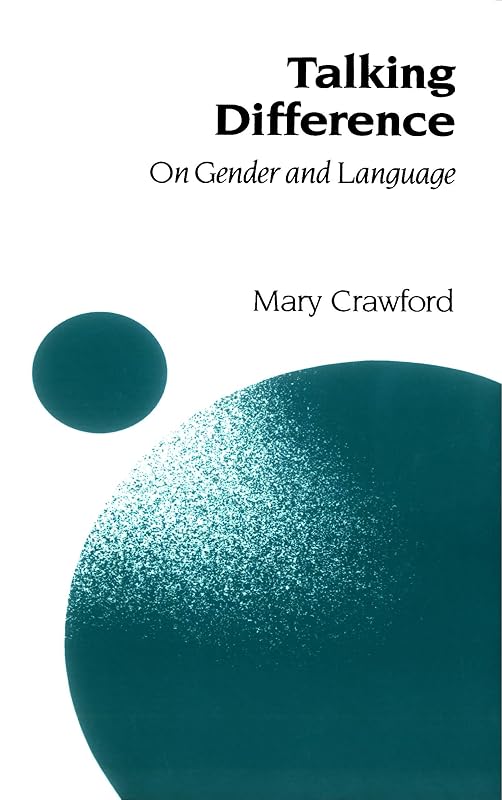 Talking Difference: On Gender and Language (Gender and Psychology series Book 7) by Mary Crawford