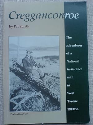 Cregganconroe: The adventures of a national assistance man in West Tyrone, 1943-1953