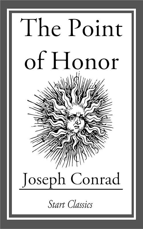 The Point of Honor (Unexpurgated Start Classics) by Joseph Conrad