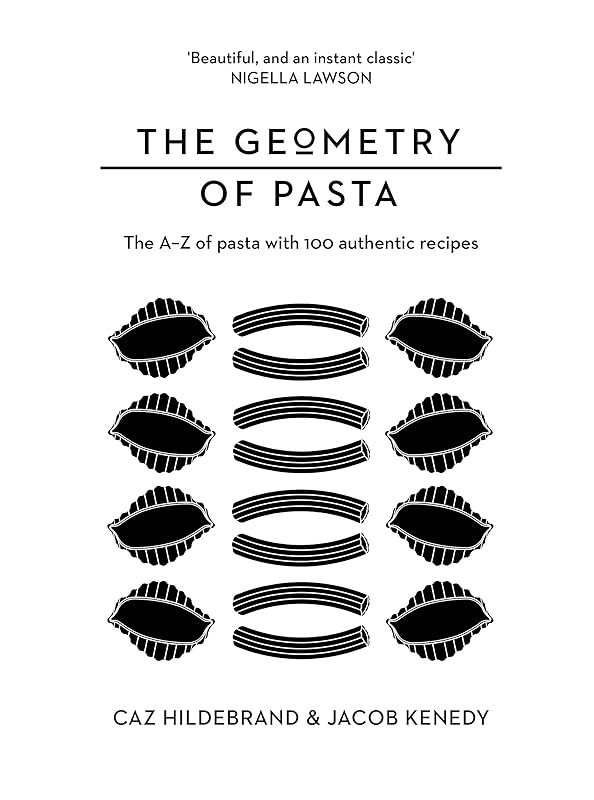 The Geometry of Pasta by Jacob Kenedy