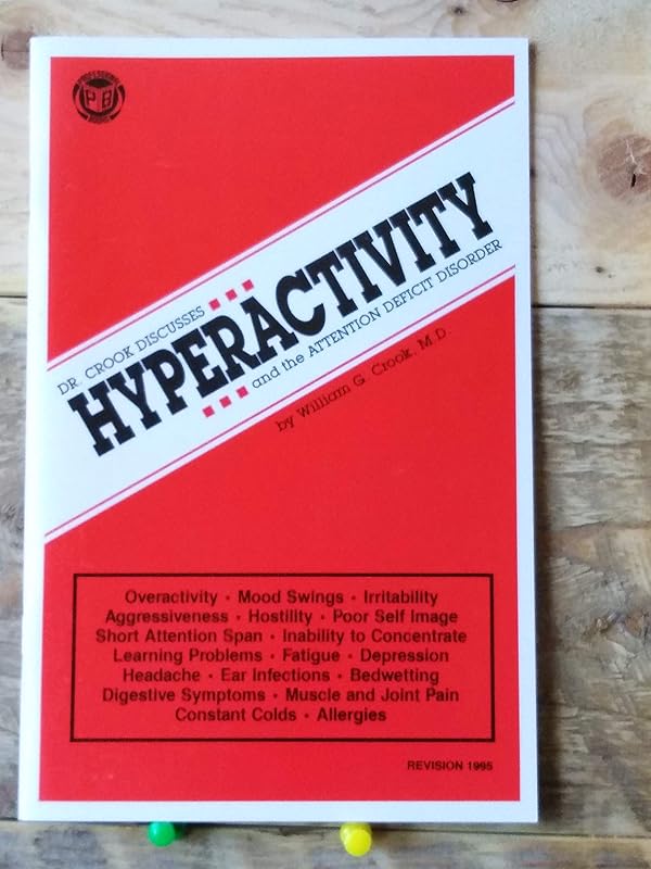 Dr. Crook Discusses Hyperactivity and the Attention Deficit Disorder by M.D. William G. Crook