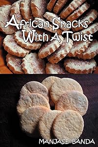 African Snacks With a Twist by Manjase Banda