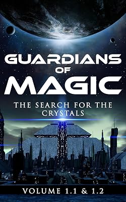 Guardians of Magic: The Search for the Crystals (Volume Book 1)