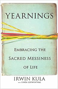 Yearnings: Embracing the Sacred Messiness of Life by Linda Loewenthal