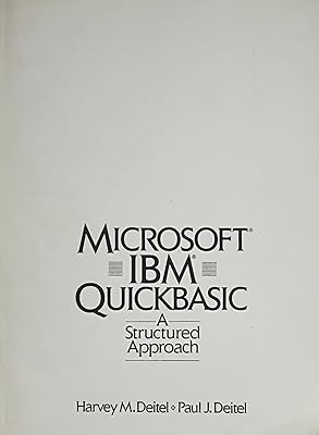 Microsoft IBM Quick Basic: A Structured Approach