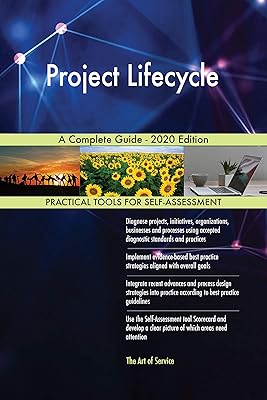 Project Lifecycle A Complete Guide - 2020 Edition