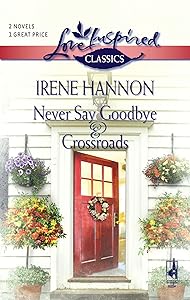 Never Say Goodbye / Crossroads (Love Inspired Classics)