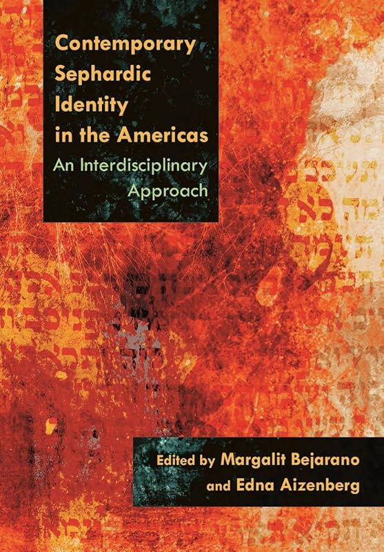 Contemporary Sephardic Identity in the Americas: An Interdisciplinary Approach (Modern Jewish History) by Margalit Bejarano
