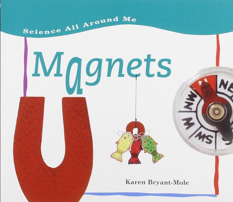 Magnets (Science All Around Me) by Karen Bryant-Mole