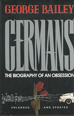 Germans: The Biography of an Obsession