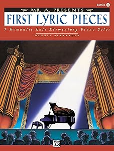 Mr. A" Presents First Lyric Pieces, Bk 1": 7 Romantic Late Elementary Piano Solos