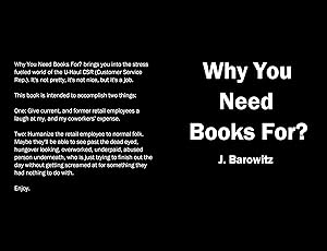 Why You Need Books For? Vol. 1 by J. Barowitz
