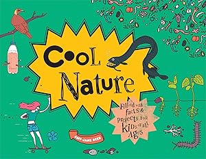 Cool Nature: Filled with Facts and Projects for Kids of All Ages