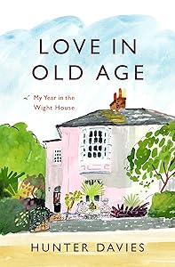 Love in Old Age: My Year in the Wight House
