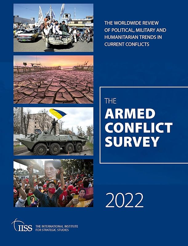 Armed Conflict Survey 2022 by The International Institute for Strategic Studies (IISS)