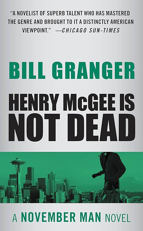 Henry McGee Is Not Dead (The November Man Book 9) by Bill Granger