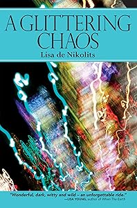 A Glittering Chaos by Lisa de Nikolits