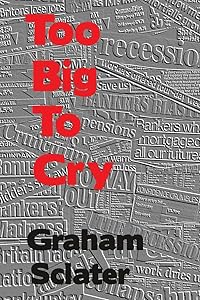 Too Big To Cry by Graham Sclater
