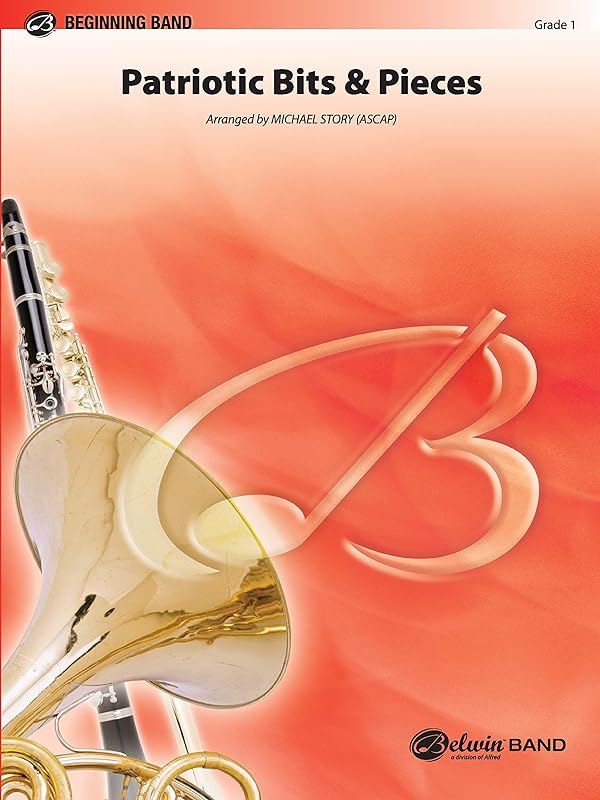 Patriotic Bits & Pieces (Based on Favorite American Themes) (Belwin Beginning Band) by Michael Story